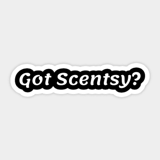 Got Scentsy? Sticker